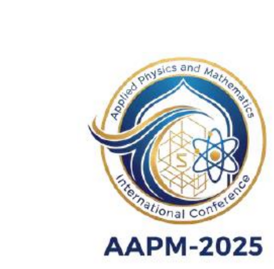IV Международная конференция по достижениям в прикладной физике и математике – AAPM-IV 2025 в Бухарском государственном университете, Бухара, Узбекистан.